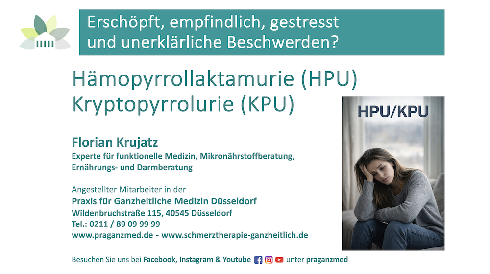 Vortrag HPU/KPU - Hämopyrrollaktomurie & Kryptopyrrolurie Florian Krujatz